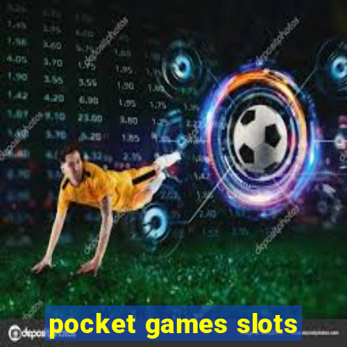 pocket games slots